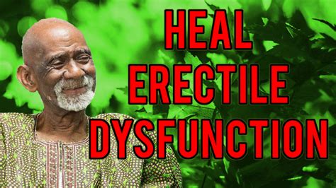 dr sebi reveals how to heal erectile dysfunction natural herb remedy