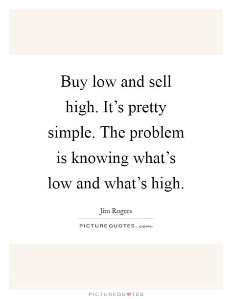 Buy Low And Sell High Its Pretty Simple The Problem Is Picture
