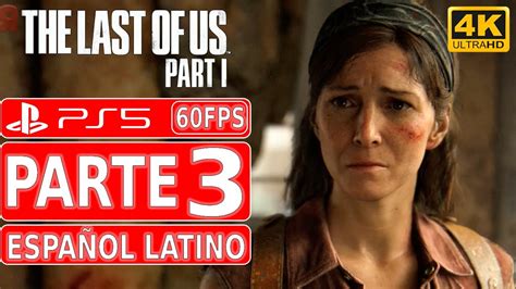 The Last Of Us Parte I Remake 2022 Gameplay En Español Latino Parte 3 Ps5 4k 60fps Youtube