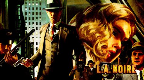 La Noire Review Daring Grity And Stunning Blast Magazine