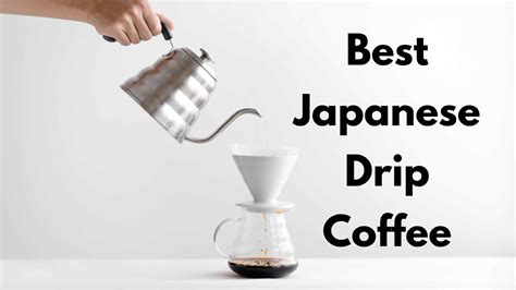 7 Best Japanese Drip Coffee 2023 For Coffee Lovers Everywhere Best