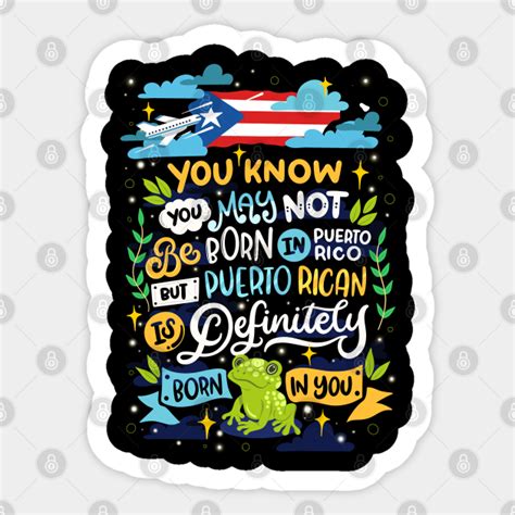 Puerto Rican Born In You Puerto Rico Boricua Puerto Rico Sticker