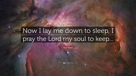 Neil Peart Quote Now I Lay Me Down To Sleep I Pray The Lord My Soul