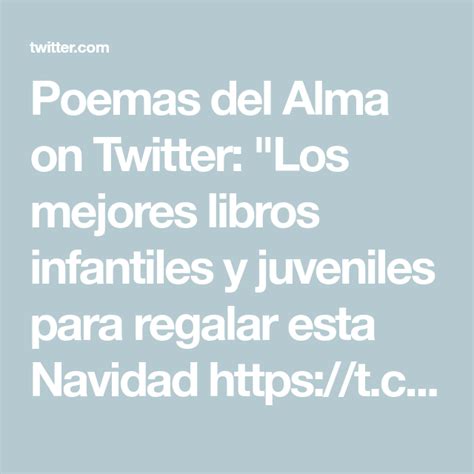 Poemas Del Alma On Twitter Los Mejores Libros Infantiles Y Juveniles Para Regalar Esta Navidad