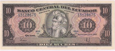 Minus the pictures on coins minted in ecuador, money used in the country will be very familiar to u.s. Ecuador - 10 sucres 1982 xf currency note - KB Coins & Currencies