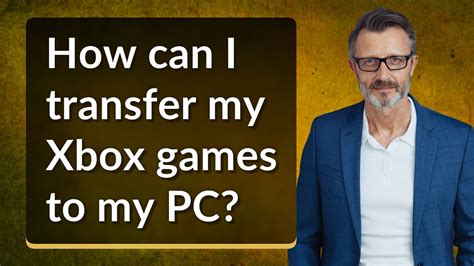How Can I Transfer My Xbox Games To My Pc Youtube