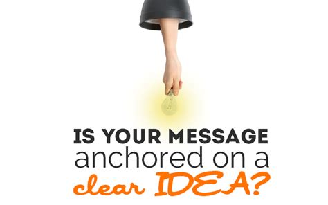 Is Your Message Anchored On A Clear Idea By Dolores Hirschmann Medium
