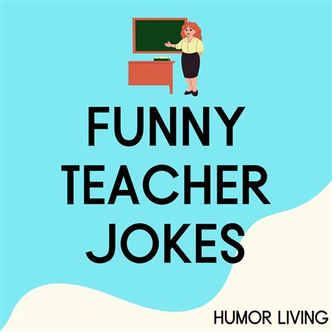 70 Funny Teacher Jokes To Make The Classroom Laugh Humor Living