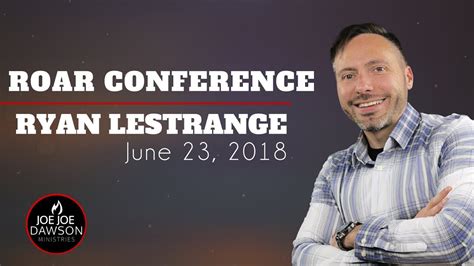 Roar Conference June 23 2018 Ryan Lestrange Youtube