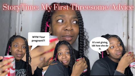 Storytime My First Threesome Everybody Has A Past With Advice My First Upload Youtube