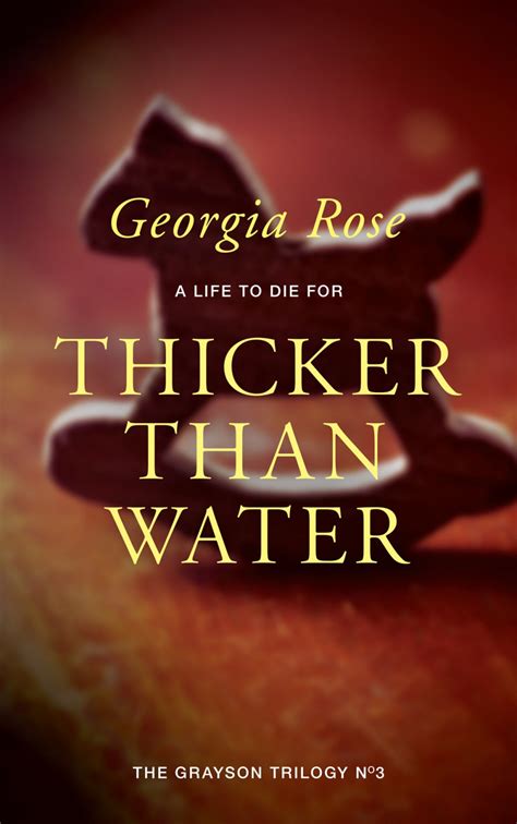 Thicker Than Water Book 3 Of The Grayson Trilogy A Series Of