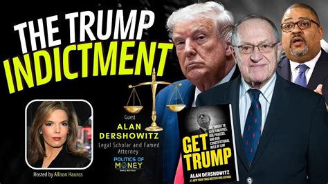 The Trump Indictment Interview With Alan Dershowitz Hosted By Allison Haunss Youtube