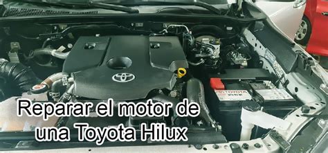 ¿cuánto Cuesta Reparar El Motor De Una Toyota Hilux El Perú