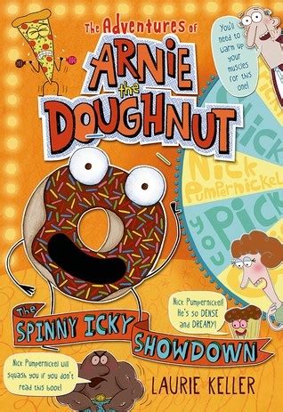 Adventures Of Arnie The Doughnut The Spinny Icky Showdown A Book And