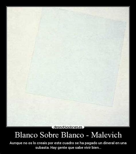 Blanco Sobre Blanco Malevich Desmotivaciones