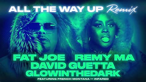 Y2mate Com Fat Joe Remy Ma David Guetta Glowinthedark All The Way Up Remix Audio Aernrwos7bs