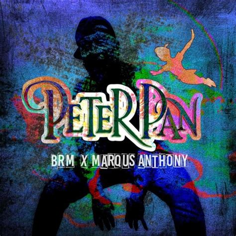 Stream Brm Peter Pan Ft Marqus Anthony Free Download By Rapzilla Listen Online For Free