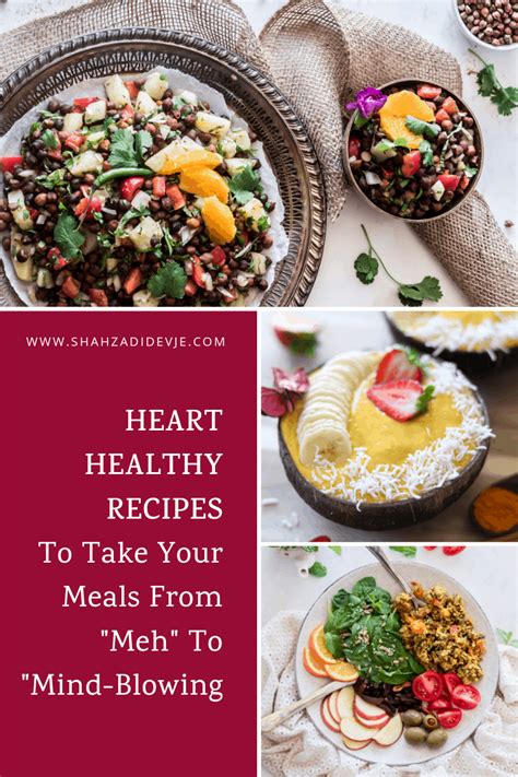 Heart Healthy Recipes To Take Your Meals From Meh To Mind Blowing