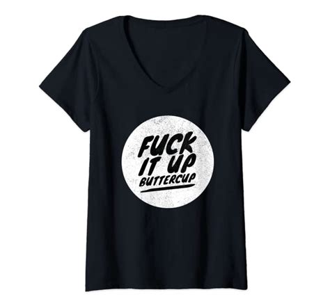 Womens Fuck It Up Buttercup V Neck T Shirt Clothing