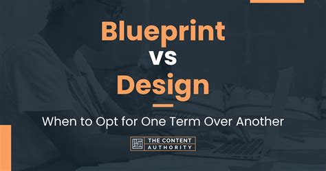 Blueprint Vs Design When To Opt For One Term Over Another
