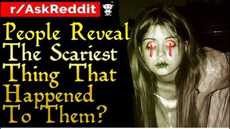 People Reveal The Scariest Thing That Happened To Them R AskReddit Top Posts Reddit Story