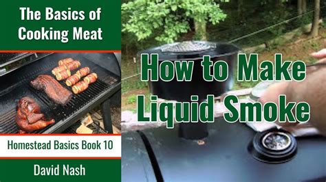 How To Make Liquid Smoke At Home Distill Wood Smoke For Bbq Flavoring