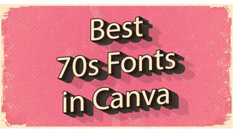 Best 70s Fonts In Canva Canva Templates