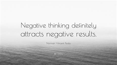 Norman Vincent Peale Quote Negative Thinking Definitely Attracts