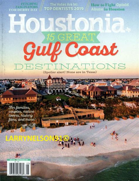 Houstonia Magazine May 2019 Gulf Coast Destinations Texas Top Dentists