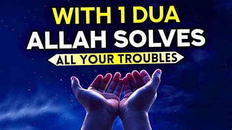 Thanks To This Dua Allah Will Put An End To All Your Problems And Your