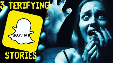 3 Terrifying Snapchat Horror Stories That Will Haunt Your Dreams - YouTube