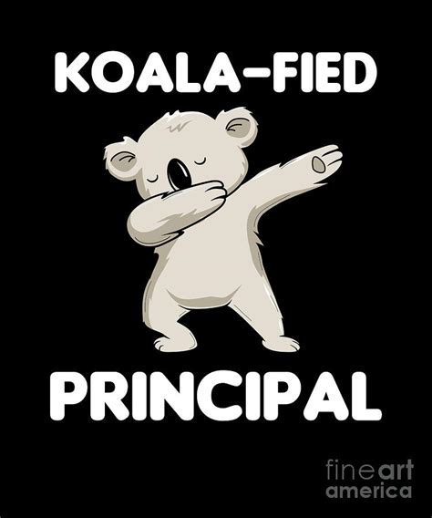 Koalafied Principal Dabbing Koala Appreciation Digital Art By