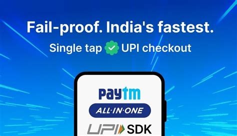 Paytm Upi Sdk Brings Indias Fastest Upi Payments For Merchant Apps