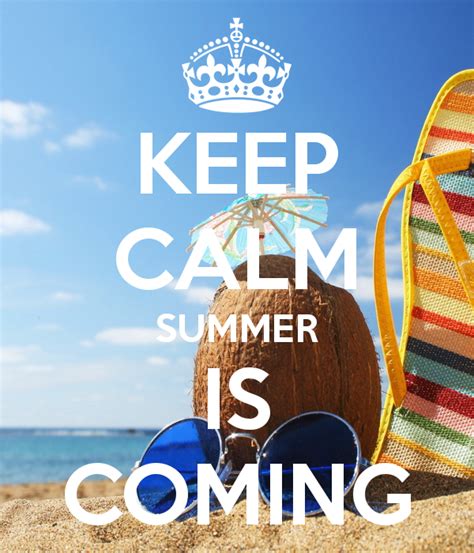Keep Calm Summer Is Coming Pictures Photos And Images For Facebook Tumblr Pinterest And