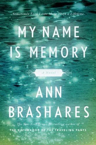 My Name Is Memory Read Online Free Book By Ann Brashares At Readanybook