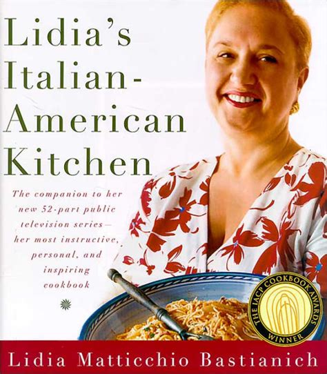 Lidias Italian American Kitchen A Cookbook By Lidia Matticchio Bastianich Hardcover Barnes
