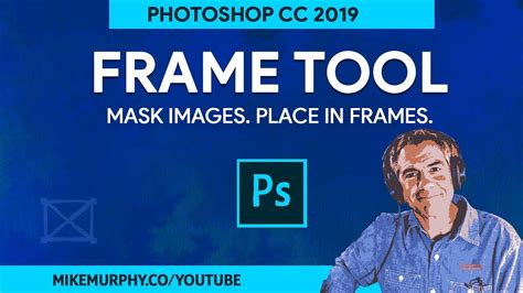 How To Use Frame Tool In Adobe Photoshop Cc 2019 Youtube