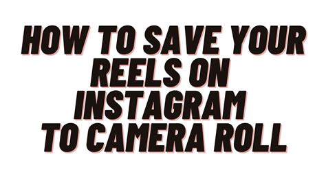 How To Save Your Reels On Instagram To Camera Roll Youtube