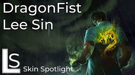 Dragon Fist Lee Sin Skin Spotlight Lunar Revel Collection League