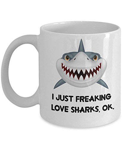 Sharks Coffee Mug I Just Freaking Love Sharks Ok Funny Sharks