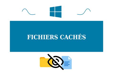 Les Fichiers Cach S Sur Windows Systernet