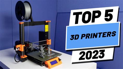 Top 5 Best 3d Printers Of 2023 Youtube