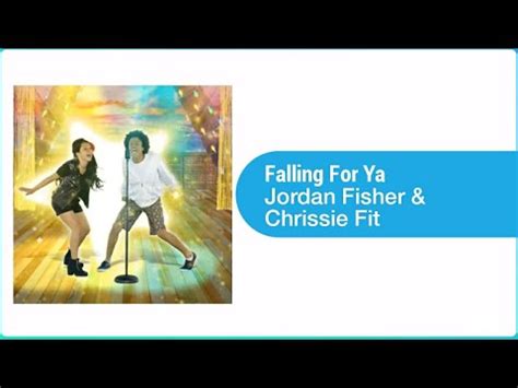 Falling For Ya By Jordan Fisher Chrissie Fit YouTube