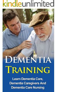Dementia Training - Learn Dementia Care, Dementia Caregivers And Dementia Care Nursing (Dementia ...