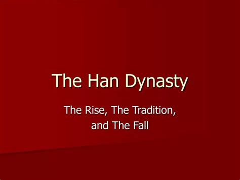Ppt The Han Dynasty Powerpoint Presentation Free Download Id281673