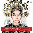 Maria Callas - Live & Alive (The Ultimate Live Collection Remastered ...