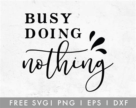 Free Busy Doing Nothing Svg Caluya Design Reviews On Judgeme