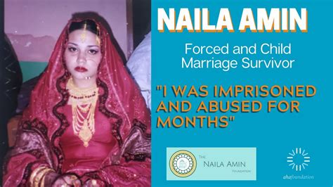 Forced And Child Marriage Survivor Speaks Out Naila Amin Youtube