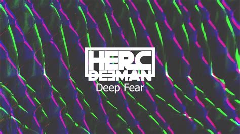 Herc Deeman Deep Fear Radio Edit Youtube