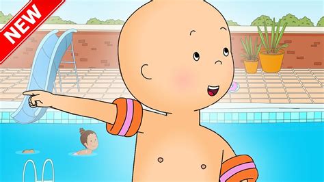 New Caillou Learns To Swim Funny Animated Cartoon For Kids